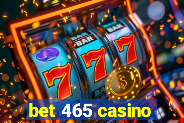 bet 465 casino